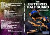 REVIEW: The Butterfly Half Guard DVD Instructional by Tom DeBlass The Butterfly Half Guard DVD Review