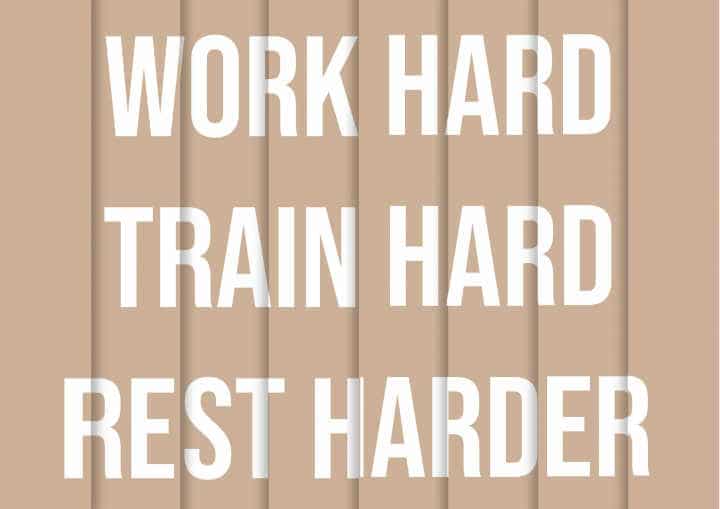 train hard rest harder
