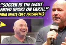 Dana White: Soccer is the least talented sport on Earth
