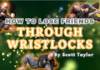 How To Lose Friends Through Wrist Locks Scott Taylor DVD Review