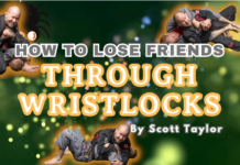 How To Lose Friends Through Wrist Locks Scott Taylor DVD Review