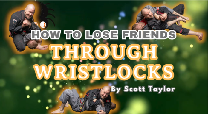 How To Lose Friends Through Wrist Locks Scott Taylor DVD Review