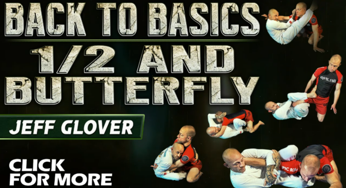 Back To Basics: Half and Butterfly Guard Jeff Glover DVD Review