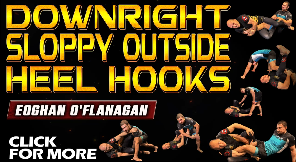 Eoghan O'Flanagan Bundle Down Right Sloppy Jiu-Jitsu Review Sloppy Heel Hooks