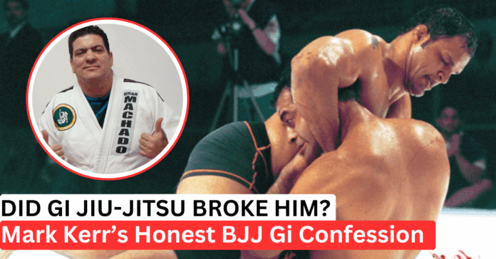 Mark Kerr Gi Jiu-Jitsu Lesson: Why He Walked Away After One Roll