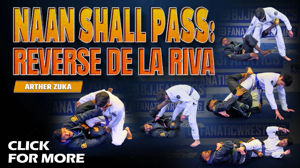 Naan Shall Pass: Reverse De La Riva by Arther Zuka DVD Review